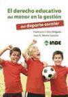 Vorderes Coverbild El derecho educativo del menor en la gestión del deporte escolar