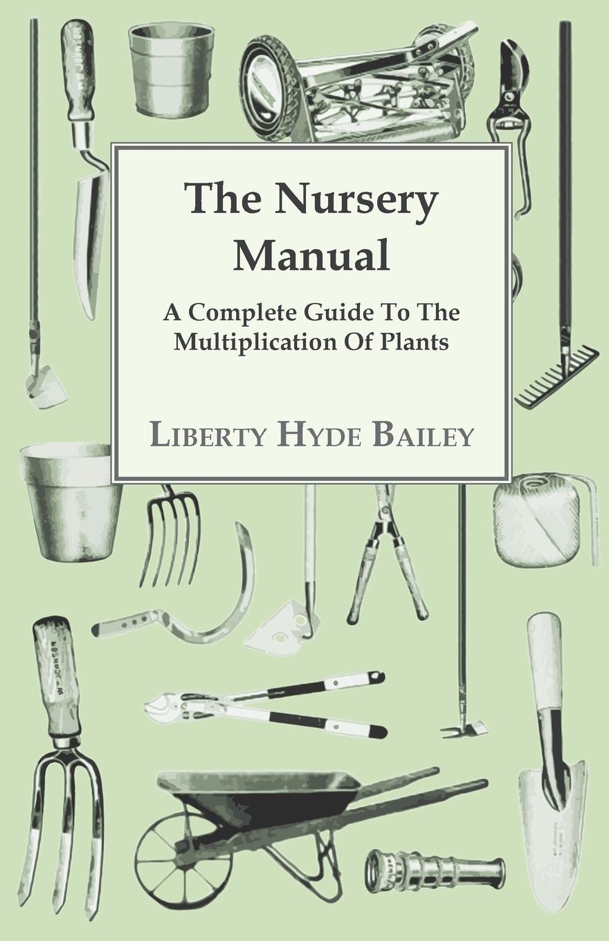 Vorderes Coverbild The Nursery Manual; A Complete Guide To The Multiplication Of Plants