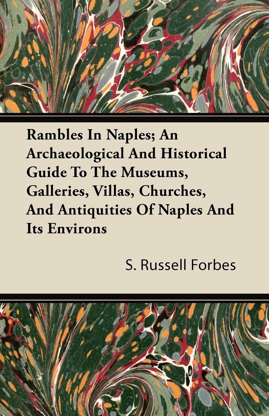 Vorderes Coverbild Rambles In Naples; An Archaeological And Historical Guide To The Museums, Galleries, Villas, Churches, And Antiquities Of Naples And Its Environs