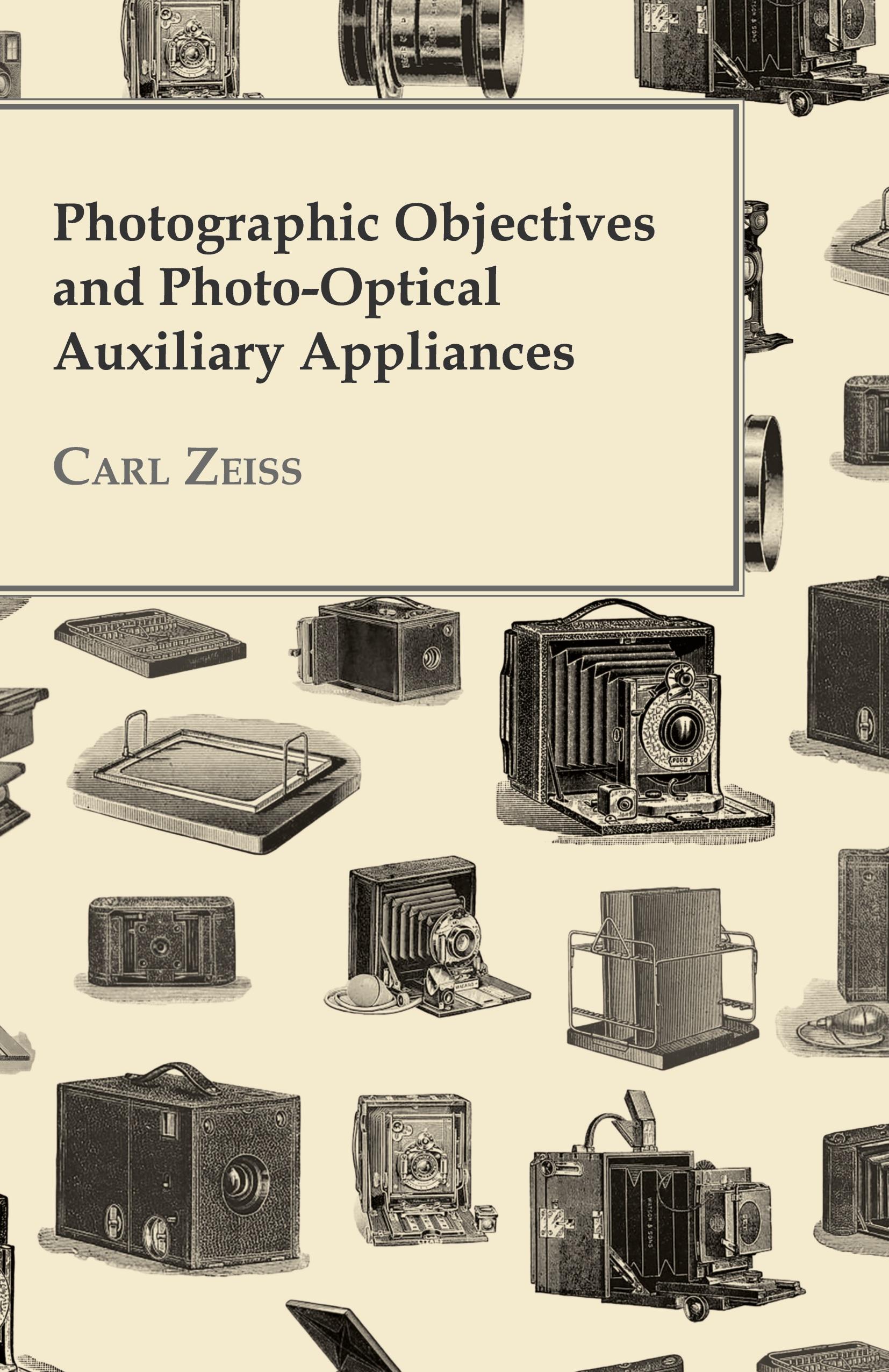 Vorderes Coverbild Photographic Objectives And Photo-Optical Auxiliary Appliances