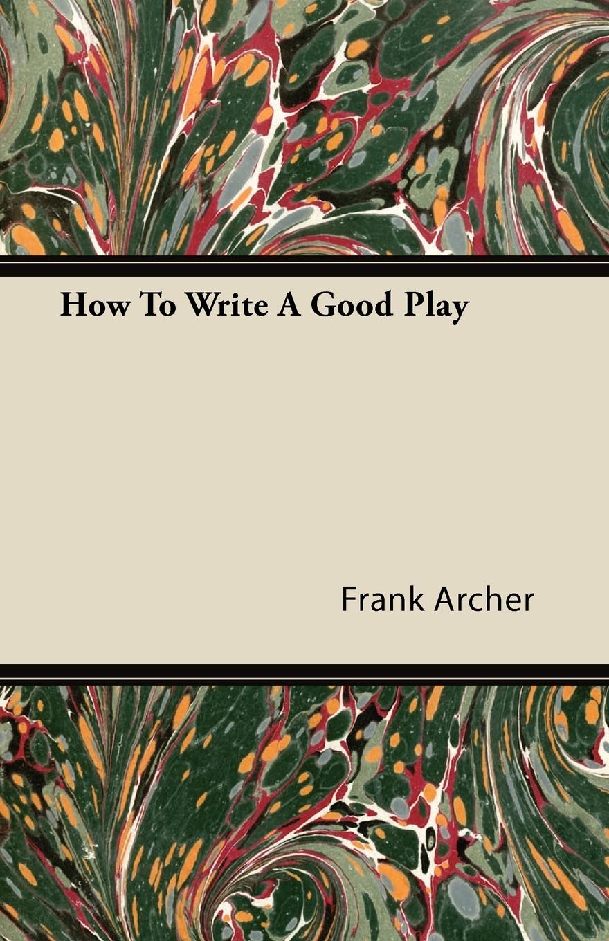 Vorderes Coverbild How To Write A Good Play