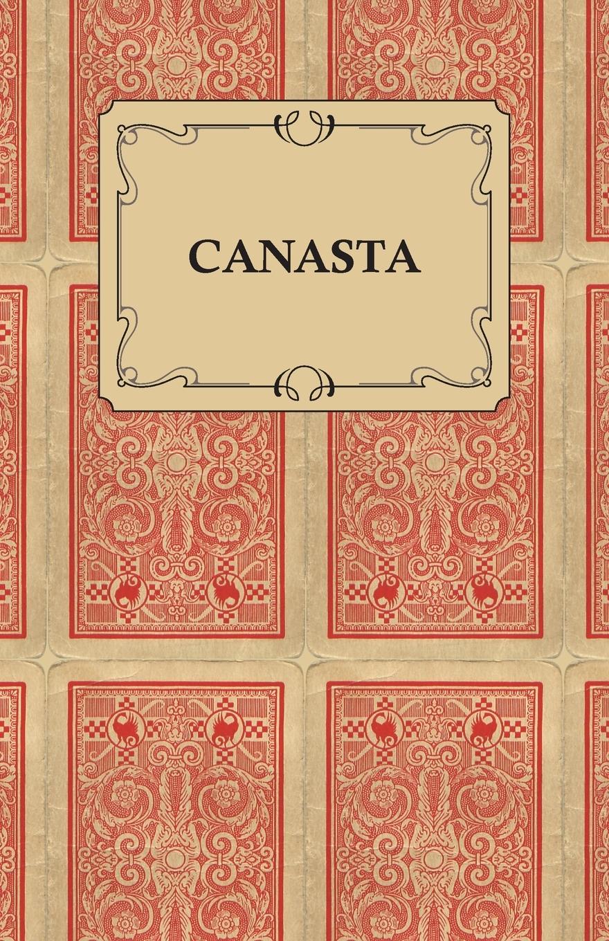 Vorderes Coverbild Canasta - A Quick Way to Learn This Popular New Game With Instructions For Skillful Play