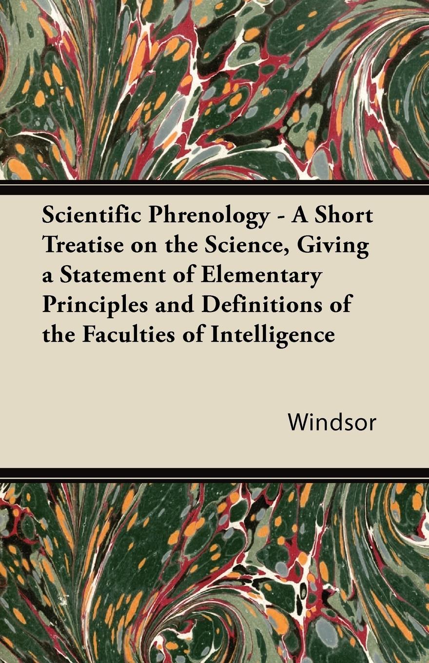 Vorderes Coverbild Scientific Phrenology - A Short Treatise on the Science, Giving a Statement of Elementary Principles and Definitions of the Faculties of Intelligence