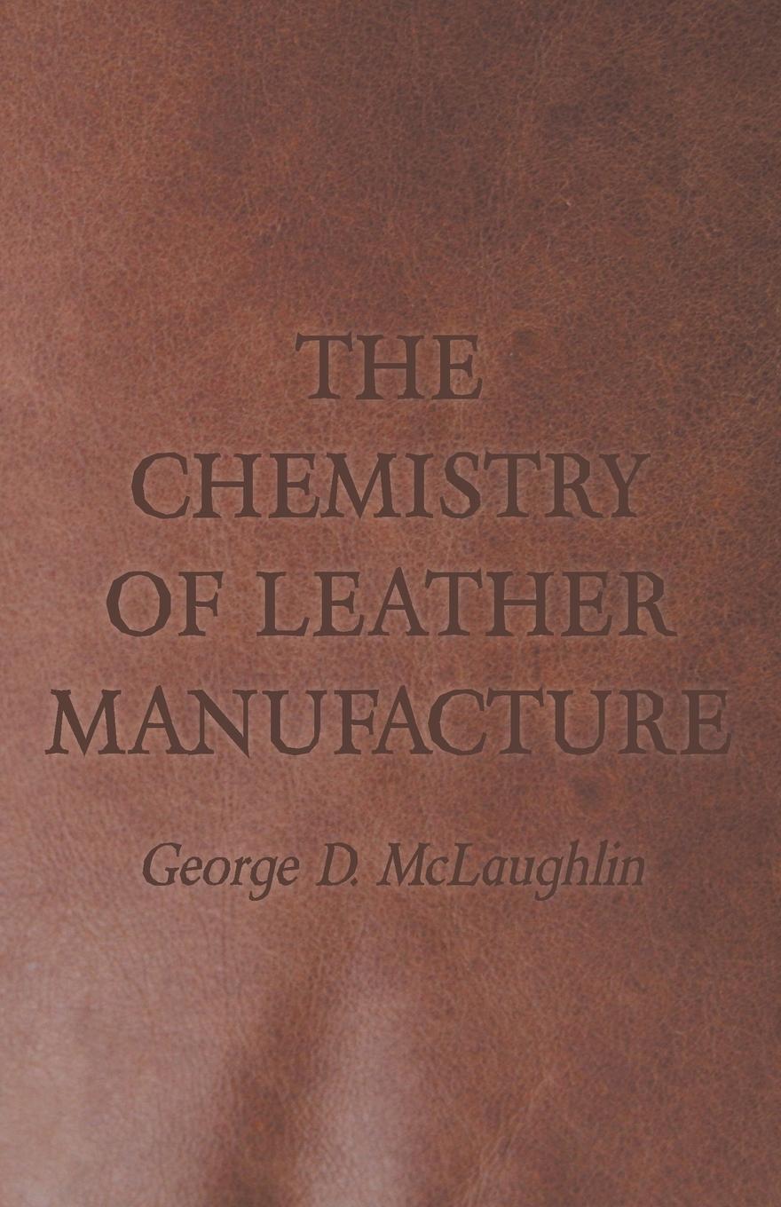 Vorderes Coverbild The Chemistry of Leather Manufacture