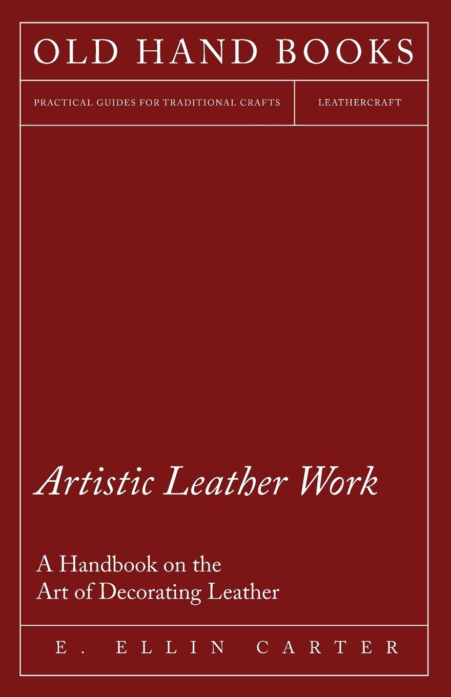 Vorderes Coverbild Artistic Leather Work - A Handbook on the Art of Decorating Leather