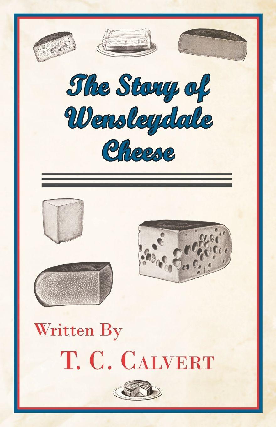 Vorderes Coverbild The Story of Wensleydale Cheese