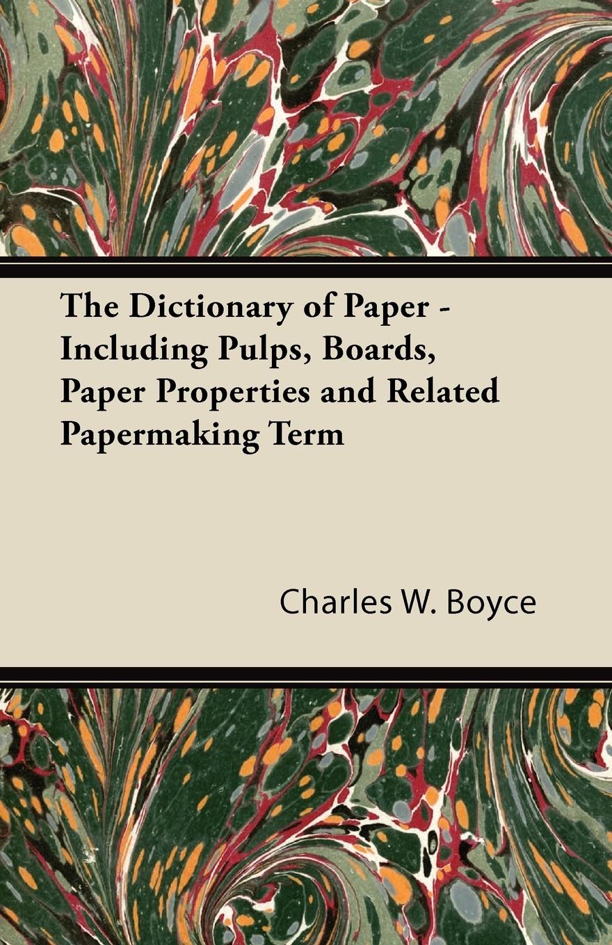 Vorderes Coverbild The Dictionary of Paper - Including Pulps, Boards, Paper Properties and Related Papermaking Term