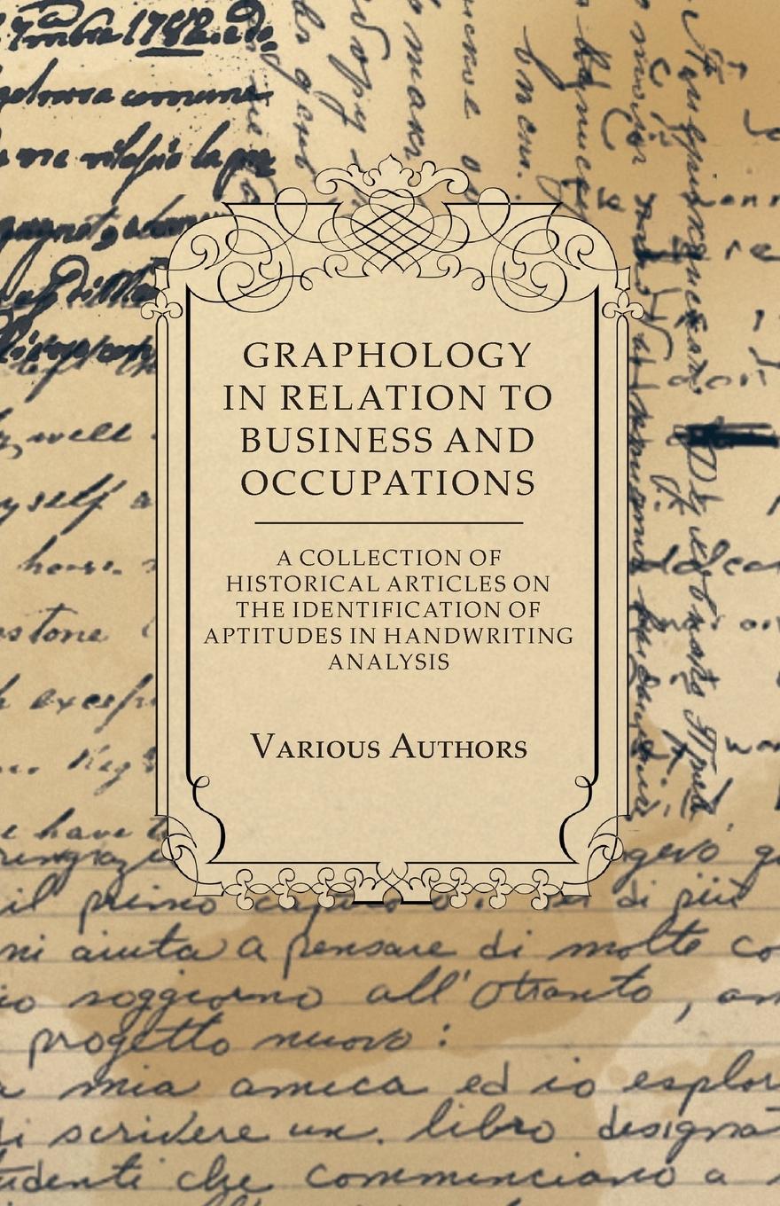Vorderes Coverbild Graphology in Relation to Business and Occupations - A Collection of Historical Articles on the Identification of Aptitudes in Handwriting Analysis