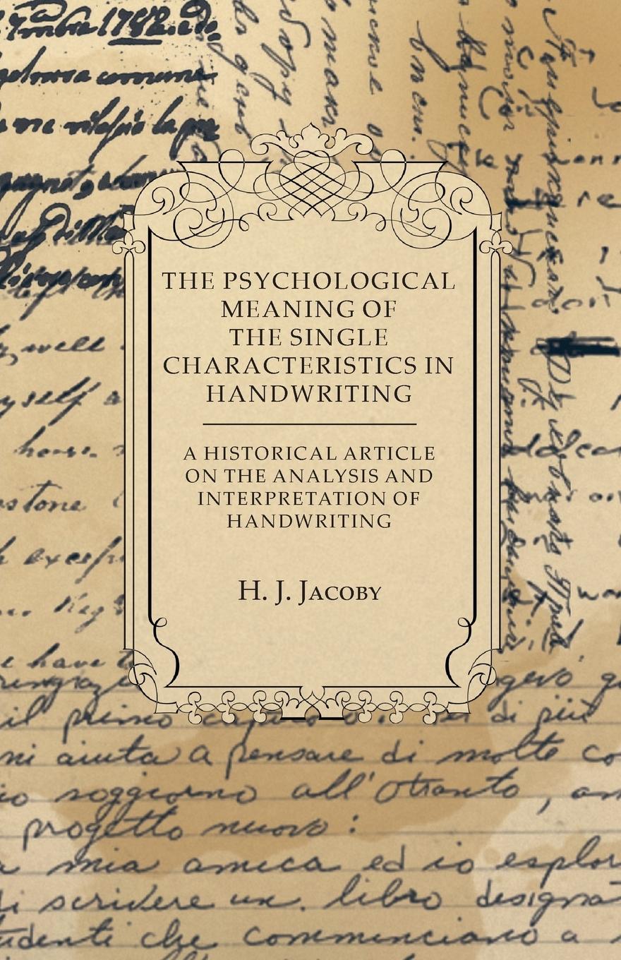 Vorderes Coverbild The Psychological Meaning of the Single Characteristics in Handwriting - A Historical Article on the Analysis and Interpretation of Handwriting