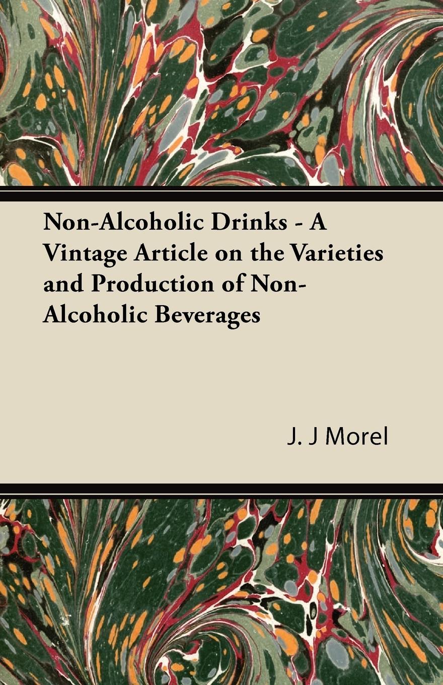 Vorderes Coverbild Non-Alcoholic Drinks - A Vintage Article on the Varieties and Production of Non-Alcoholic Beverages
