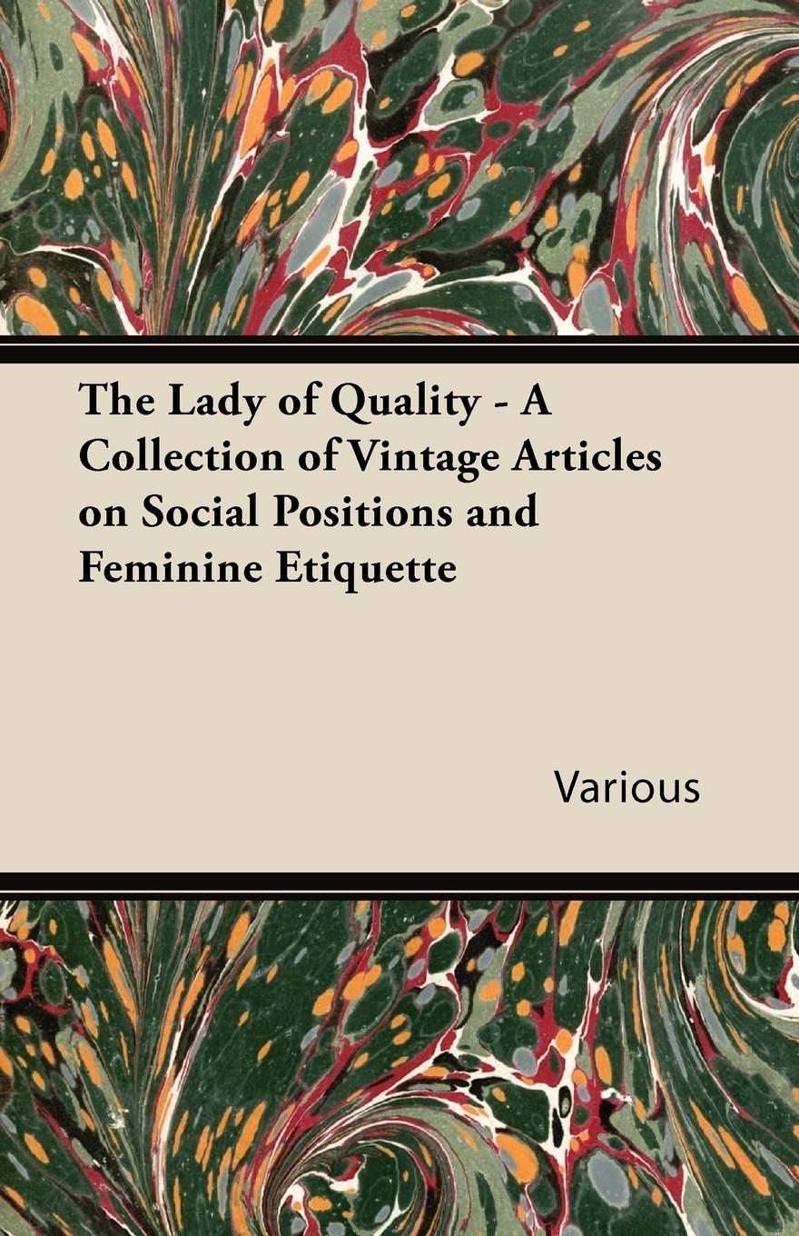 Vorderes Coverbild The Lady of Quality - A Collection of Vintage Articles on Social Positions and Feminine Etiquette