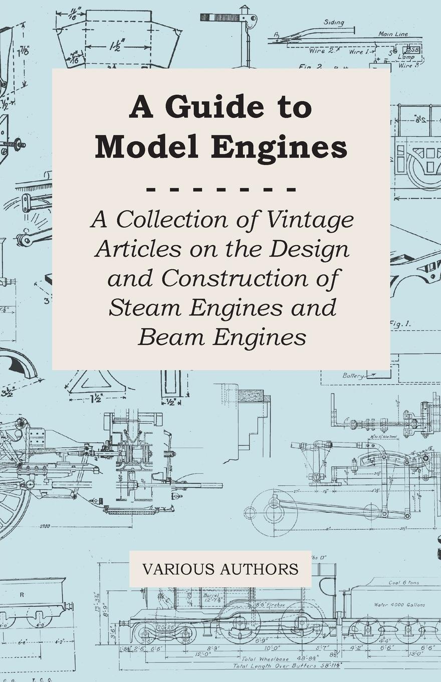 Vorderes Coverbild A Guide to Model Engines - A Collection of Vintage Articles on the Design and Construction of Steam Engines and Beam Engines