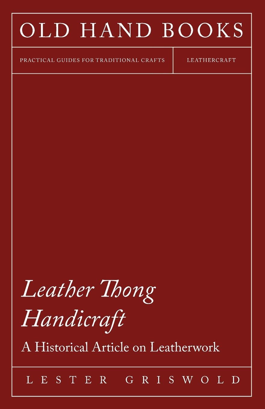 Vorderes Coverbild Leather Thong Handicraft - A Historical Article on Leatherwork