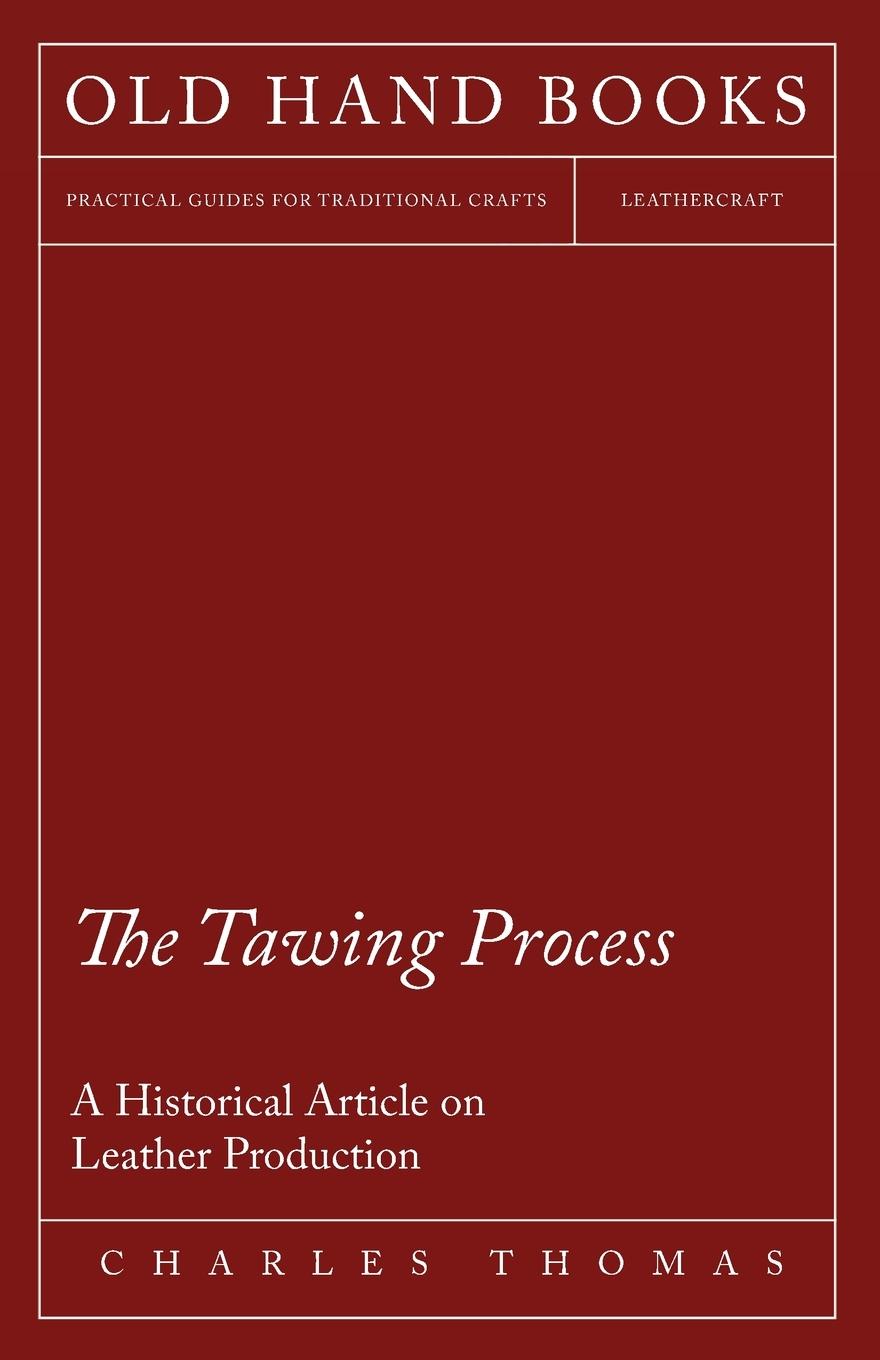 Vorderes Coverbild The Tawing Process - A Historical Article on Leather Production