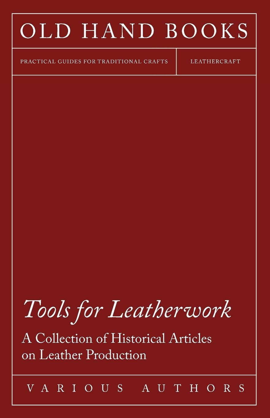 Vorderes Coverbild Tools for Leatherwork - A Collection of Historical Articles on Leather Production