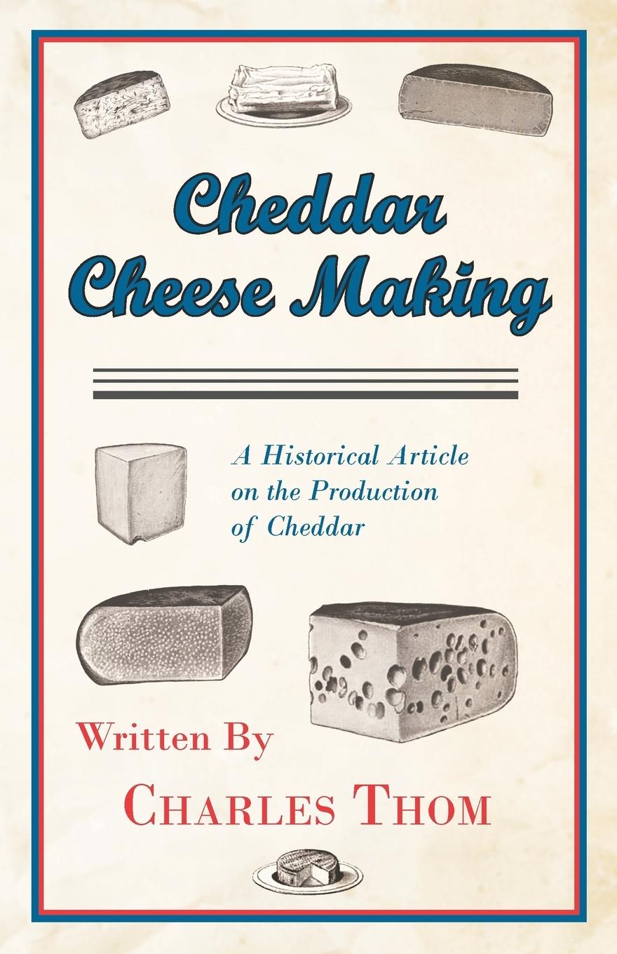 Vorderes Coverbild Cheddar Cheese Making - A Historical Article on the Production of Cheddar