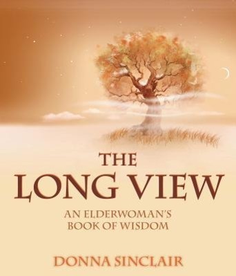 Vorderes Coverbild The Long View: An Elderwoman's Book of Wisdom