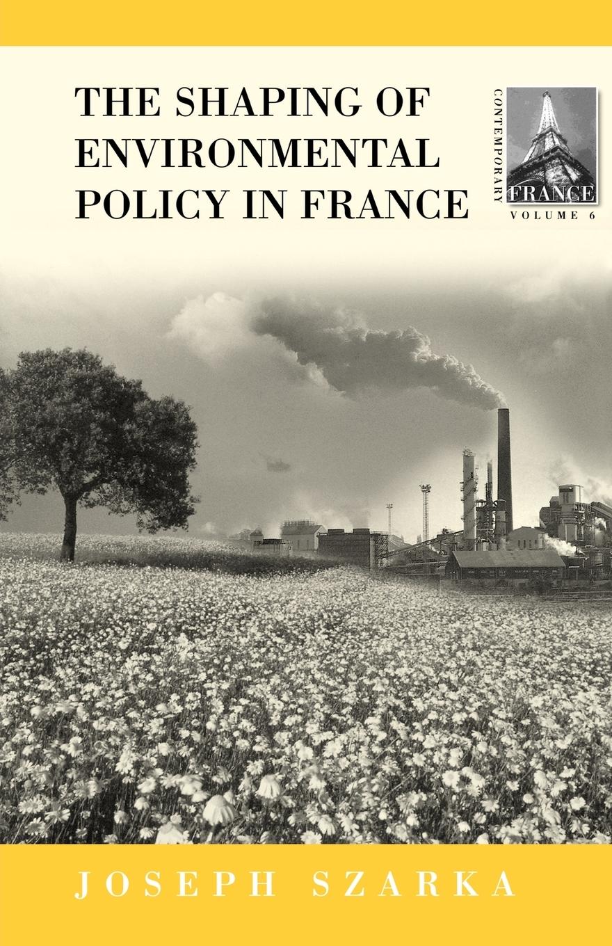 Vorderes Coverbild The Shaping of Environmental Policy in France