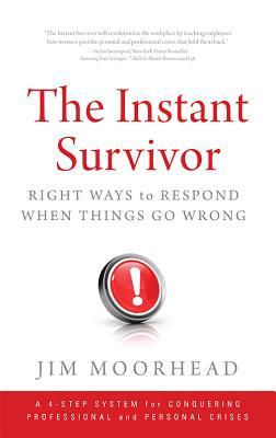 Vorderes Coverbild The Instant Survivor: Right Ways to Respond When Things Go Wrong
