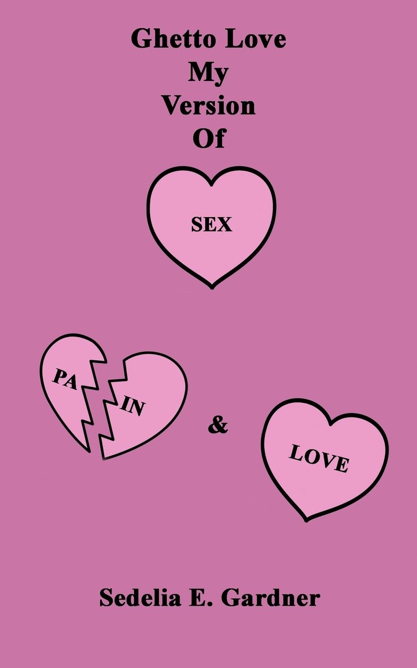 Vorderes Coverbild Ghetto Love     My Version of Sex, Pain & Love