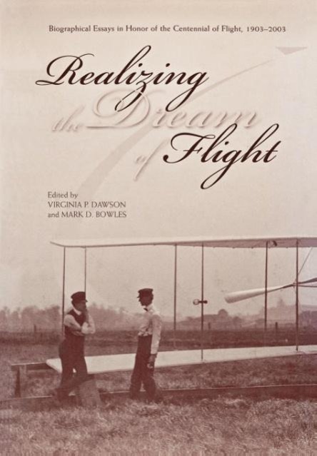 Vorderes Coverbild Realizing the Dream of Flight: Biographical Essays in Honor of the Centennial of Flight, 1903-2003
