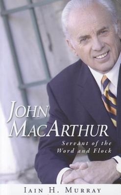 Vorderes Coverbild John MacArthur: Servant of the Word and Flock