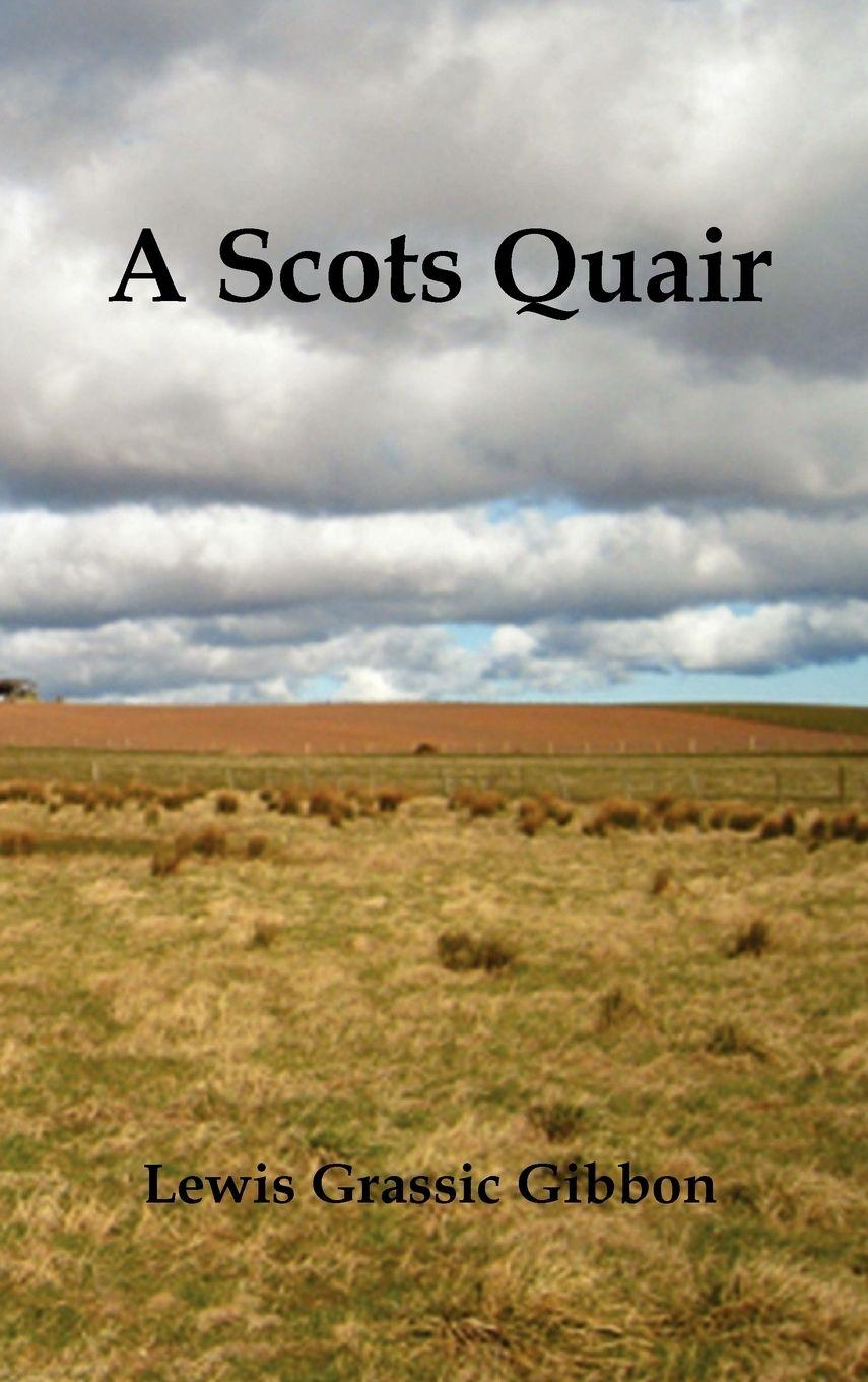 Vorderes Coverbild A Scots Quair, (Sunset Song, Cloud Howe, Grey Granite), Glossary of Scots Included