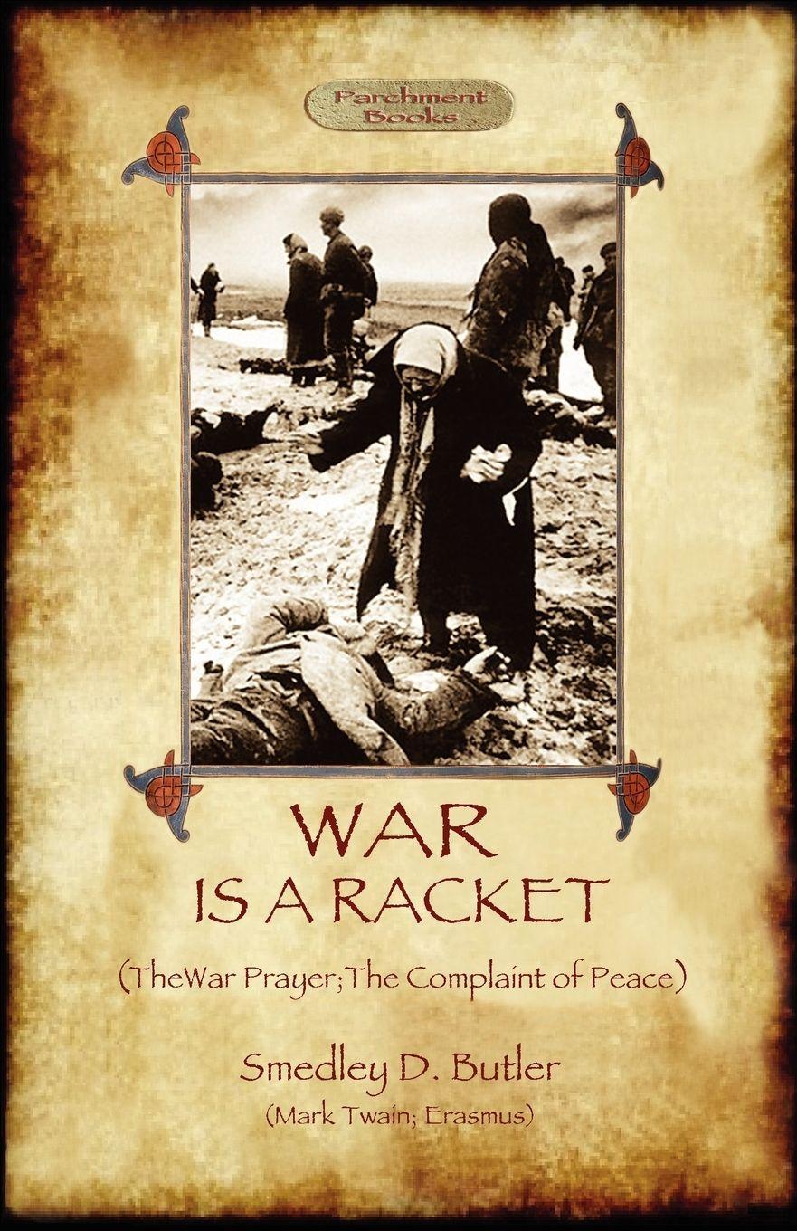 Vorderes Coverbild War Is A Racket; with The War Prayer and The Complaint of Peace
