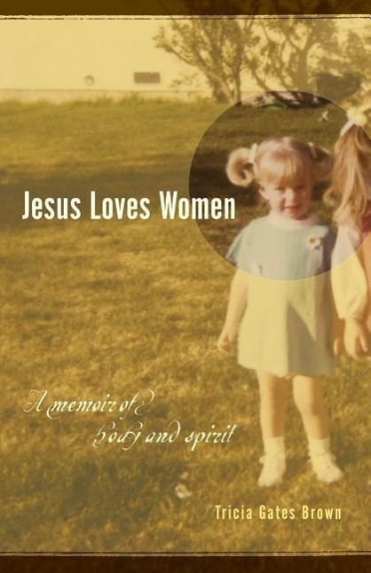 Vorderes Coverbild Jesus Loves Women: A Memoir of Body and Spirit