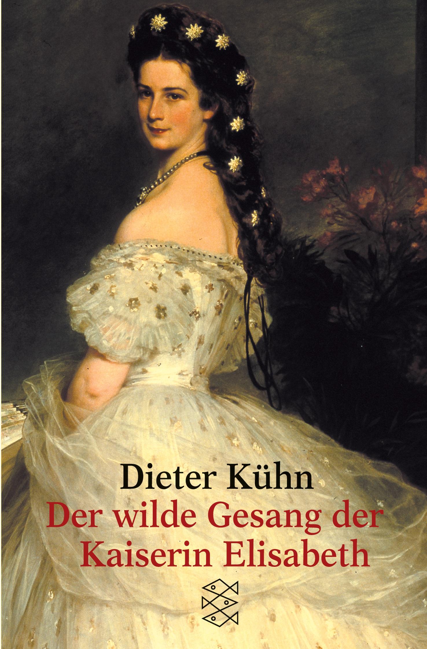 Vorderes Coverbild Der wilde Gesang der Kaiserin Elisabeth