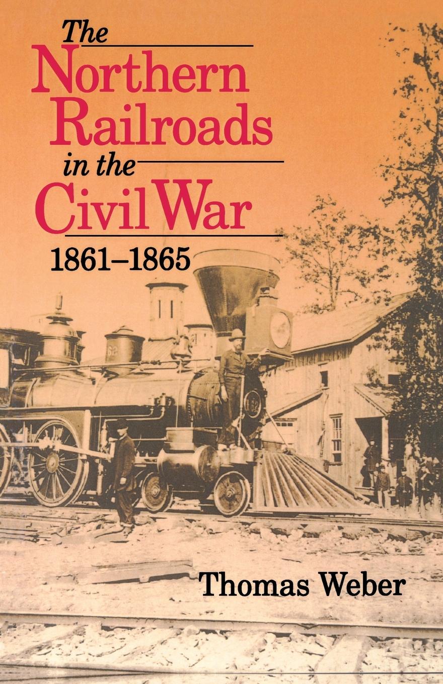 Vorderes Coverbild Northern Railroads in the Civil War, 1861-1865