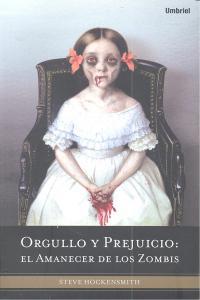 Vorderes Coverbild Orgullo y Prejuicio: El Amanecer de los Zombis = Pride and Prejudice and Zombies