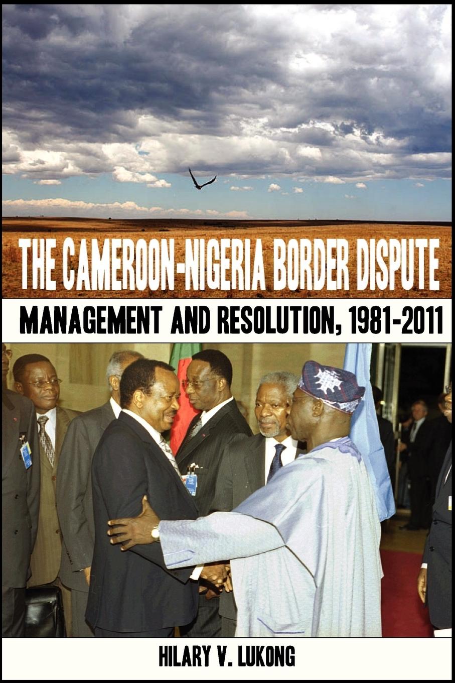 Vorderes Coverbild The Cameroon-Nigeria Border Dispute. Management and Resolution, 1981-2011