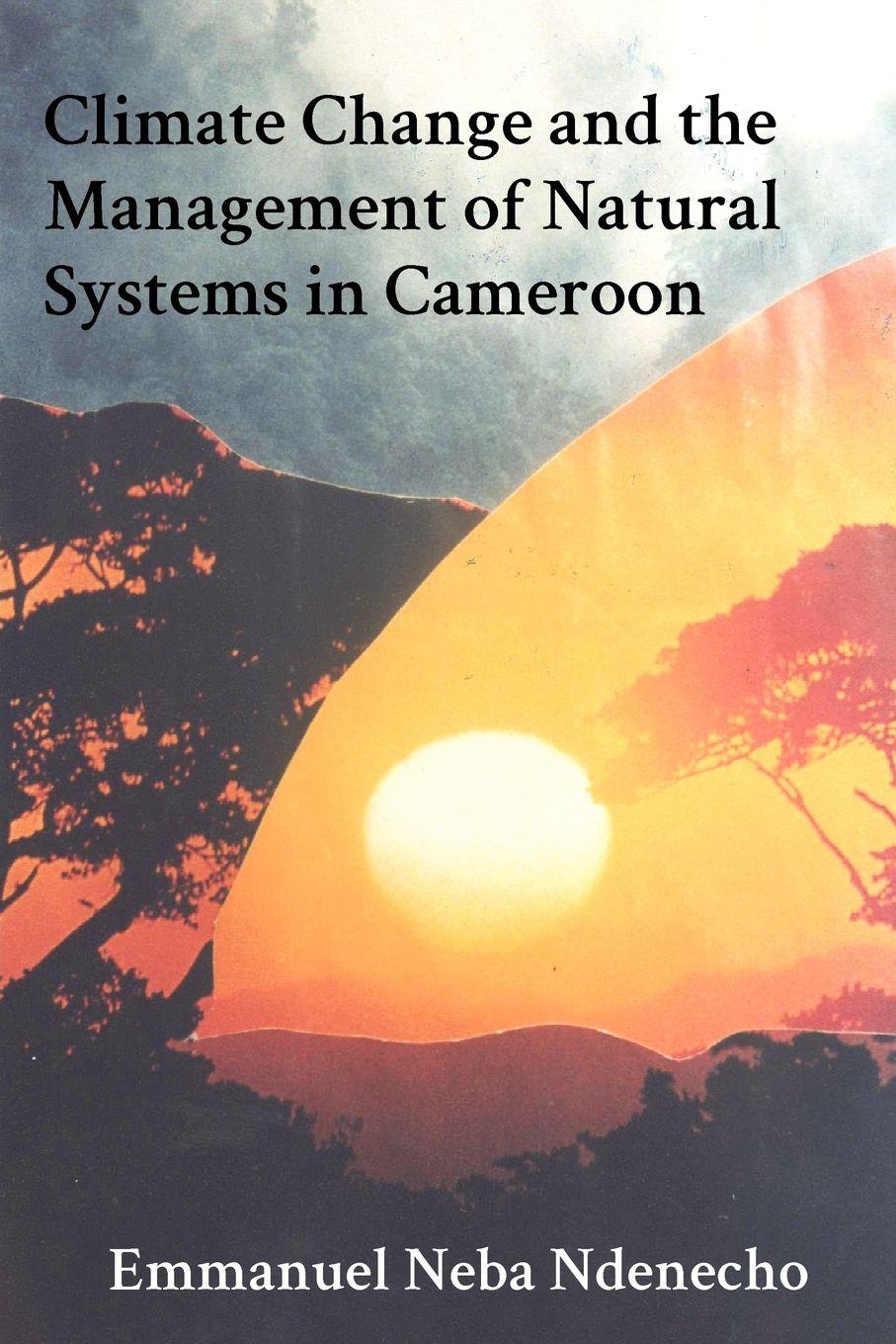 Vorderes Coverbild Climate Change and the Management of Natural Systems in Cameroon