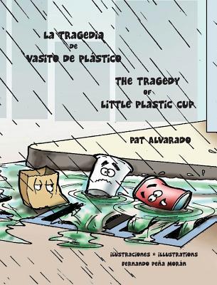 Vorderes Coverbild La tragedia de Vasito de Plástico * The Tragedy of Little Plastic Cup
