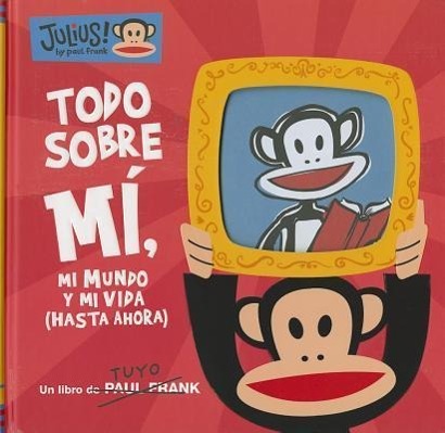 Vorderes Coverbild Todo Sobre Mi, Mi Mundo y Mi Vida (Hasta Ahora) = All about Me, My World and My Life (So Far)