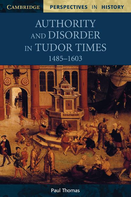 Vorderes Coverbild Authority and Disorder in Tudor Times 1485-1603