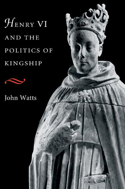 Vorderes Coverbild Henry VI and the Politics of Kingship