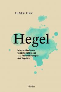 Vorderes Coverbild Hegel : interpretaciones fenomenológicas de la "fenomenología del espíritu"