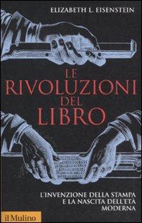 Vorderes Coverbild Le rivoluzioni del libro. L'invenzione della stampa e la nascita dell'età moderna