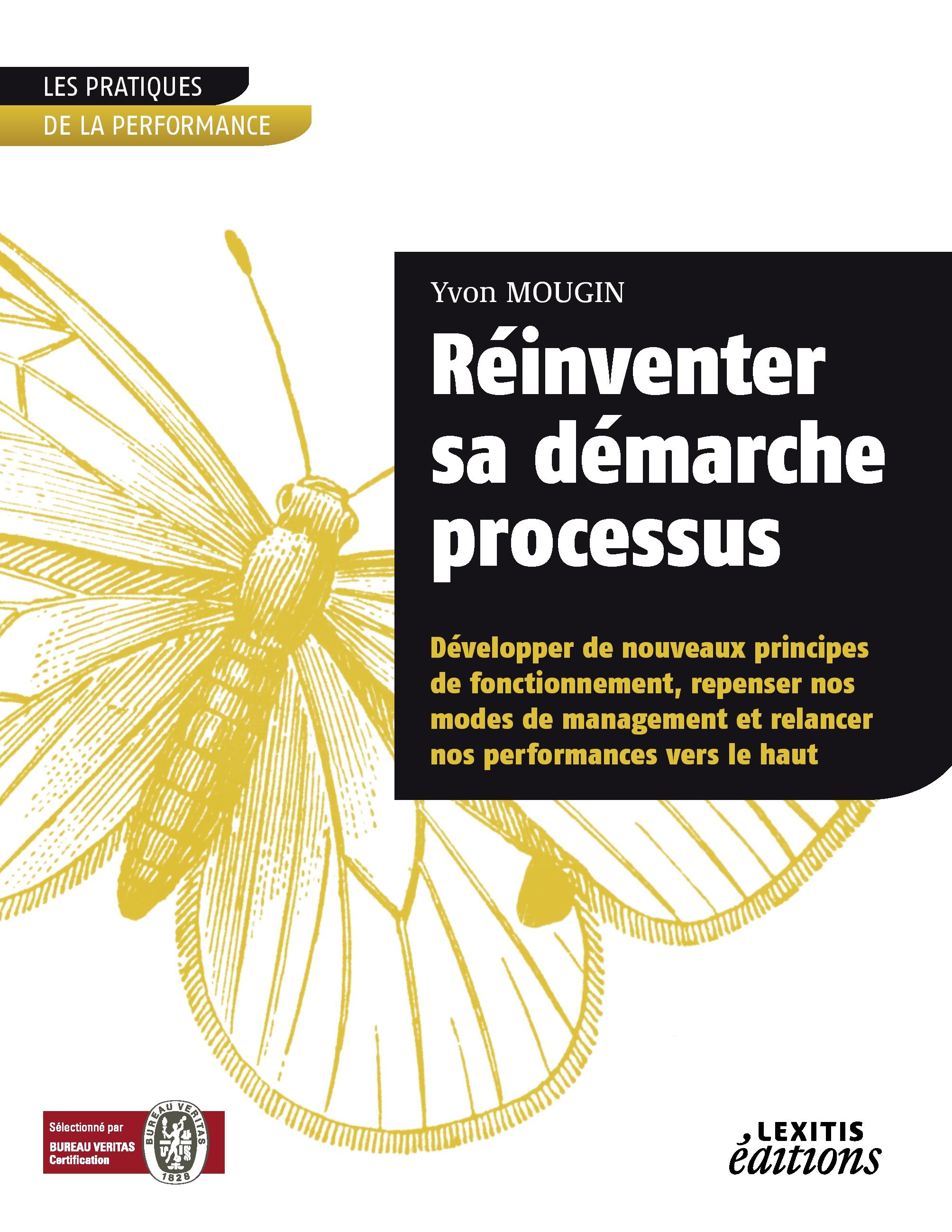 Vorderes Coverbild Réinventer sa démarche processus Développer de nouveaux principes de fonctionnement, repenser nos modes de management et relancer nos performances vers le haut