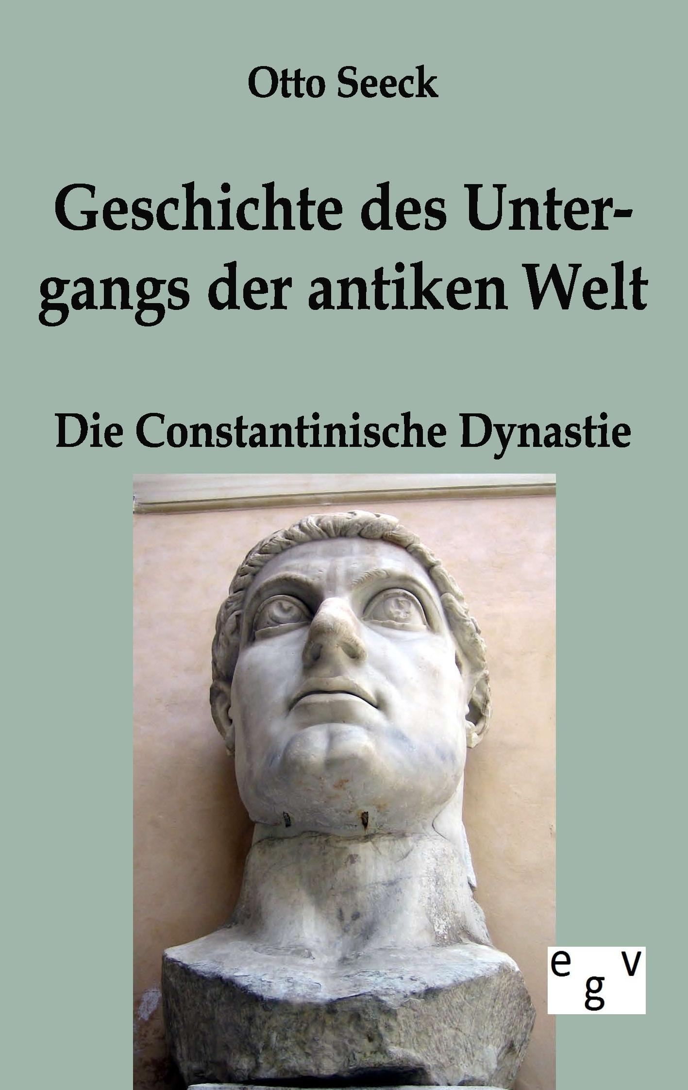 Vorderes Coverbild Geschichte des Untergangs der antiken Welt - Die Constantinische Dynastie