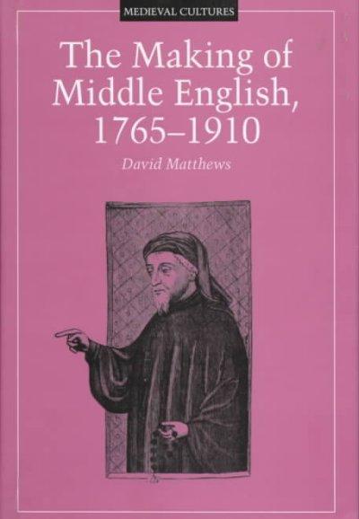 Vorderes Coverbild Making of Middle English, 1765-1910