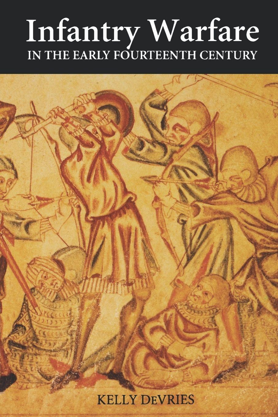 Vorderes Coverbild Infantry Warfare in the Early Fourteenth Century