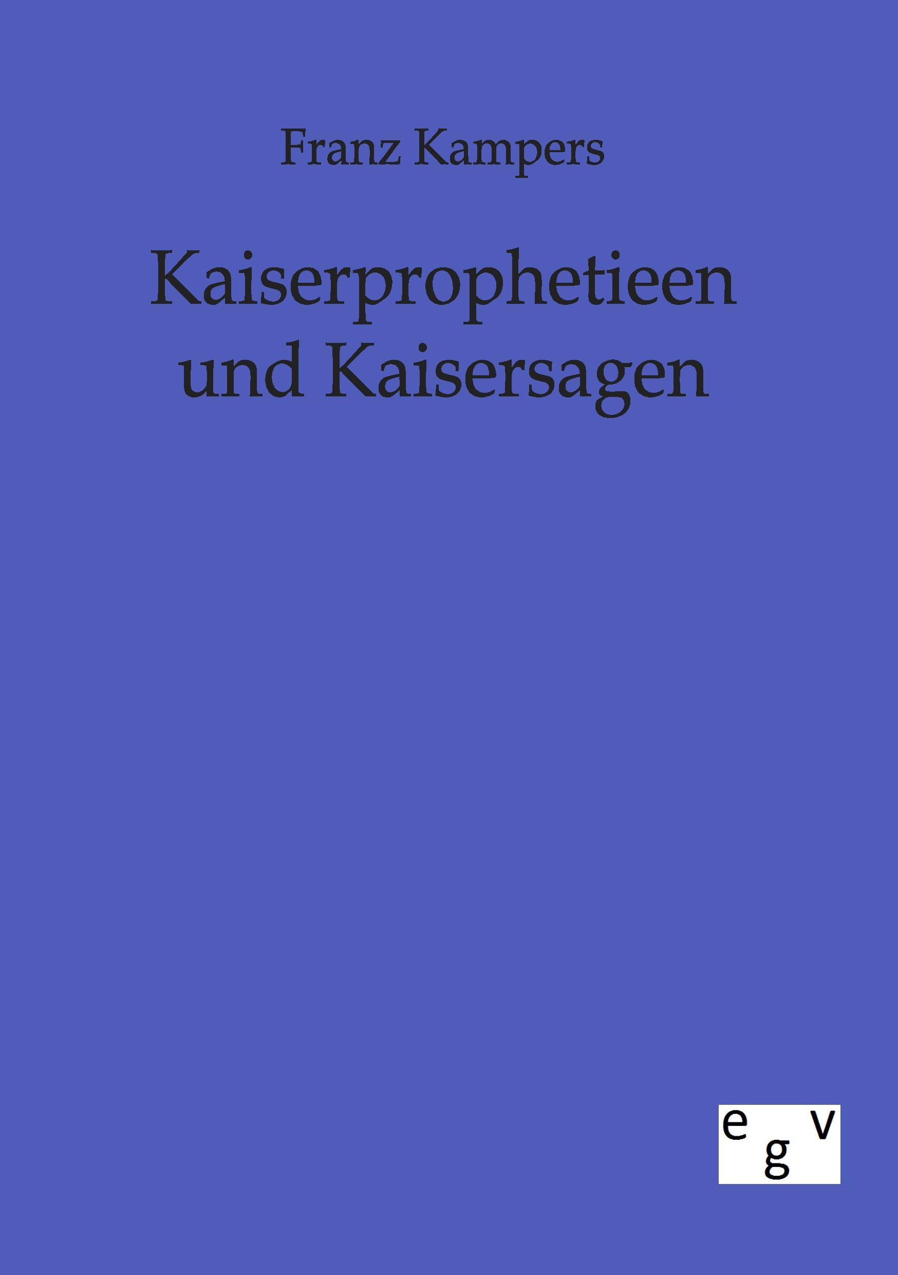 Vorderes Coverbild Kaiserprophetieen und Kaisersagen