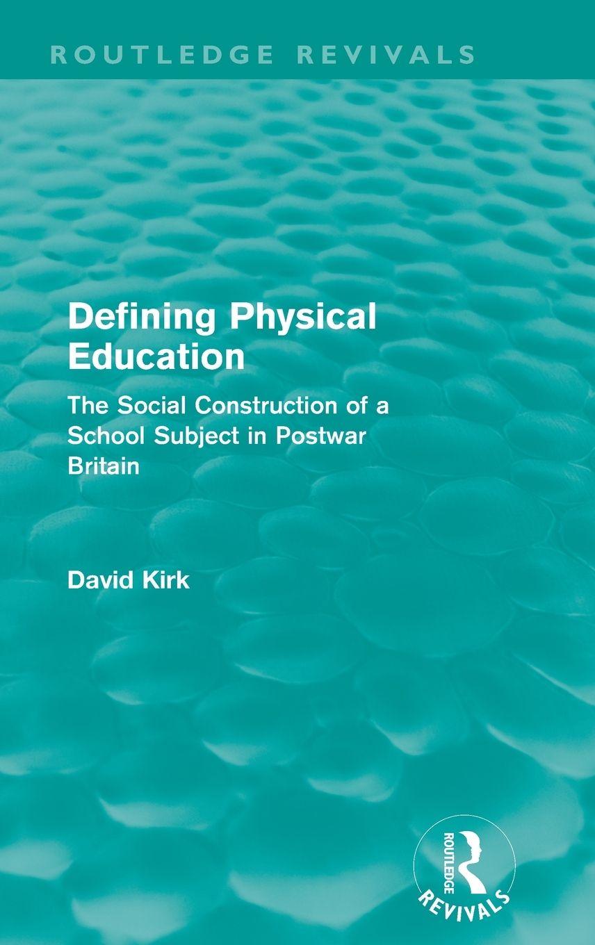 Vorderes Coverbild Defining Physical Education (Routledge Revivals)