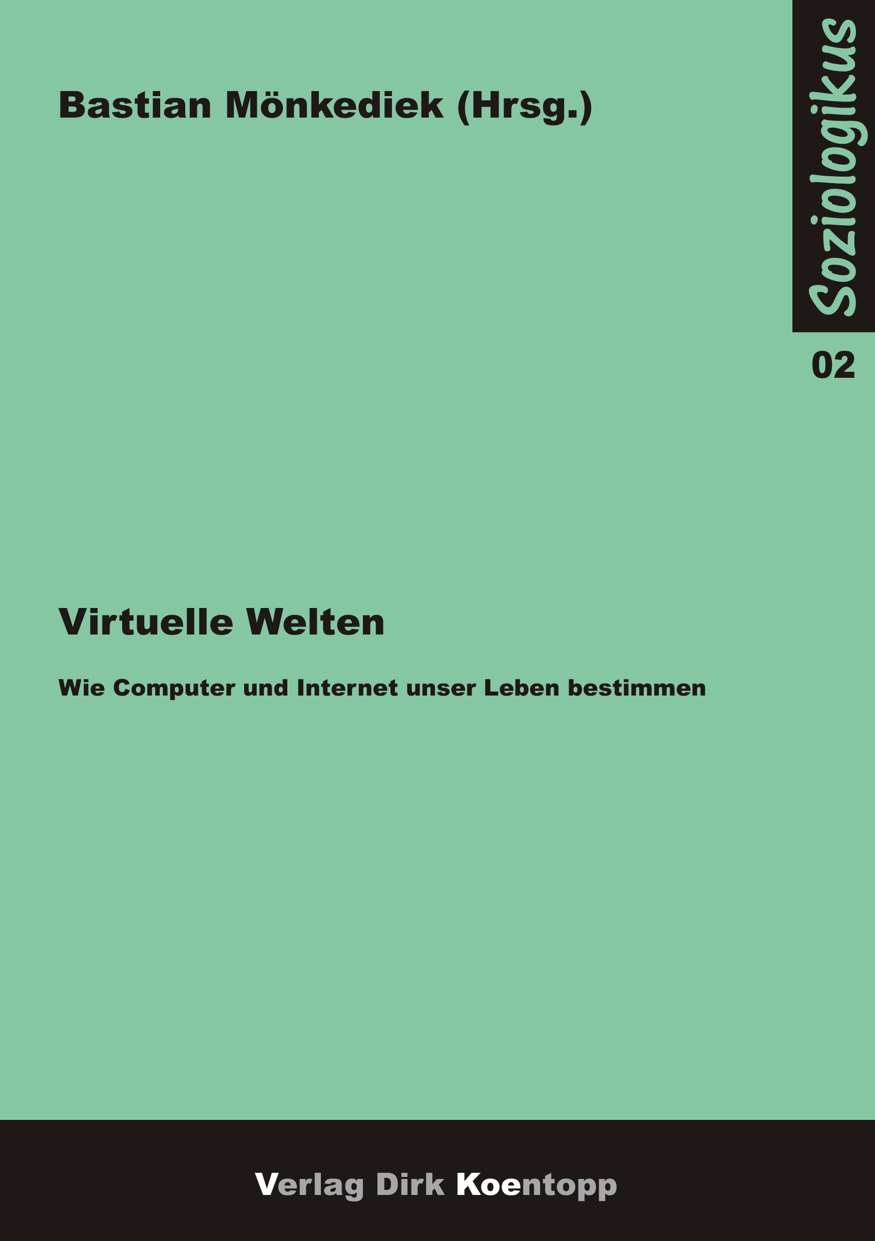 Vorderes Coverbild Virtuelle Welten - Wie Computer und Internet unser Leben bestimmen