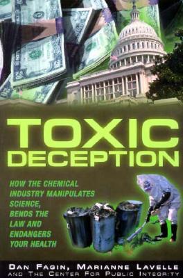 Vorderes Coverbild Toxic Deception: How the Chemical Industry Manipulates Science, Bends the Law and Endangers Your Health