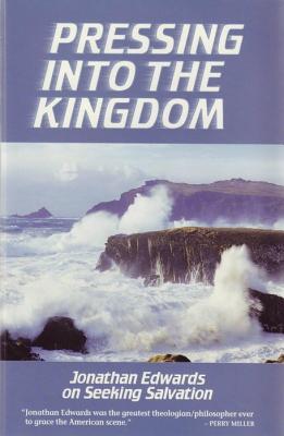 Vorderes Coverbild Pressing Into the Kingdom: Jonathan Edwards on Seeking Salvation