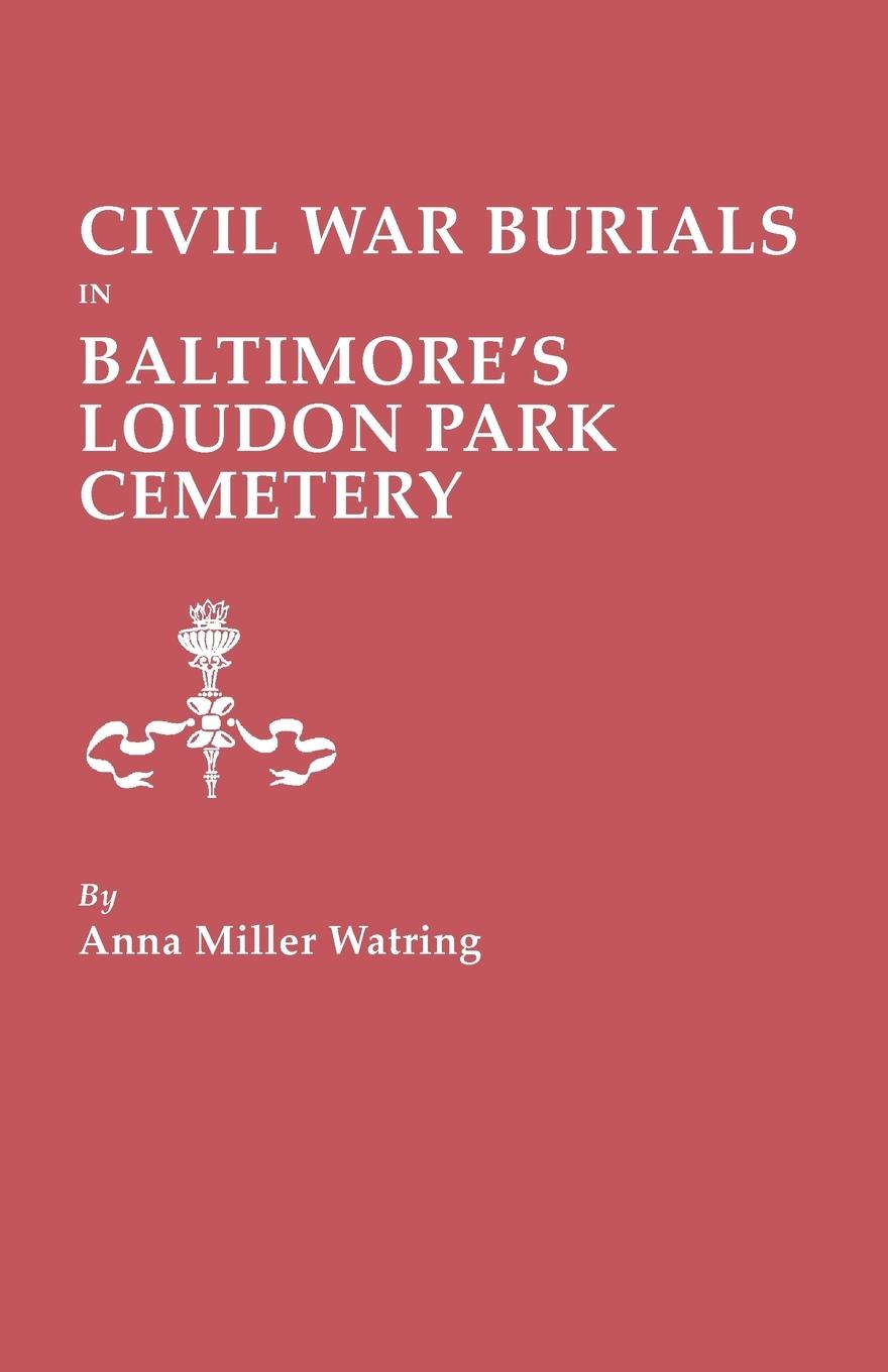 Vorderes Coverbild Civil War Burials in Baltimore's Loudon Park Cemetery